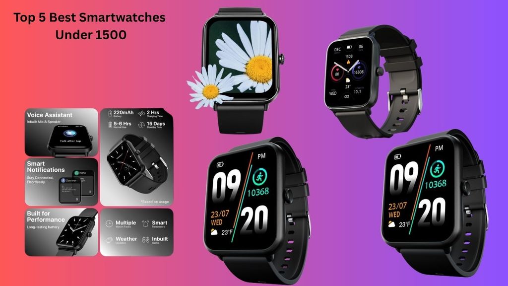 Top 5 Smartwatches Under 1500